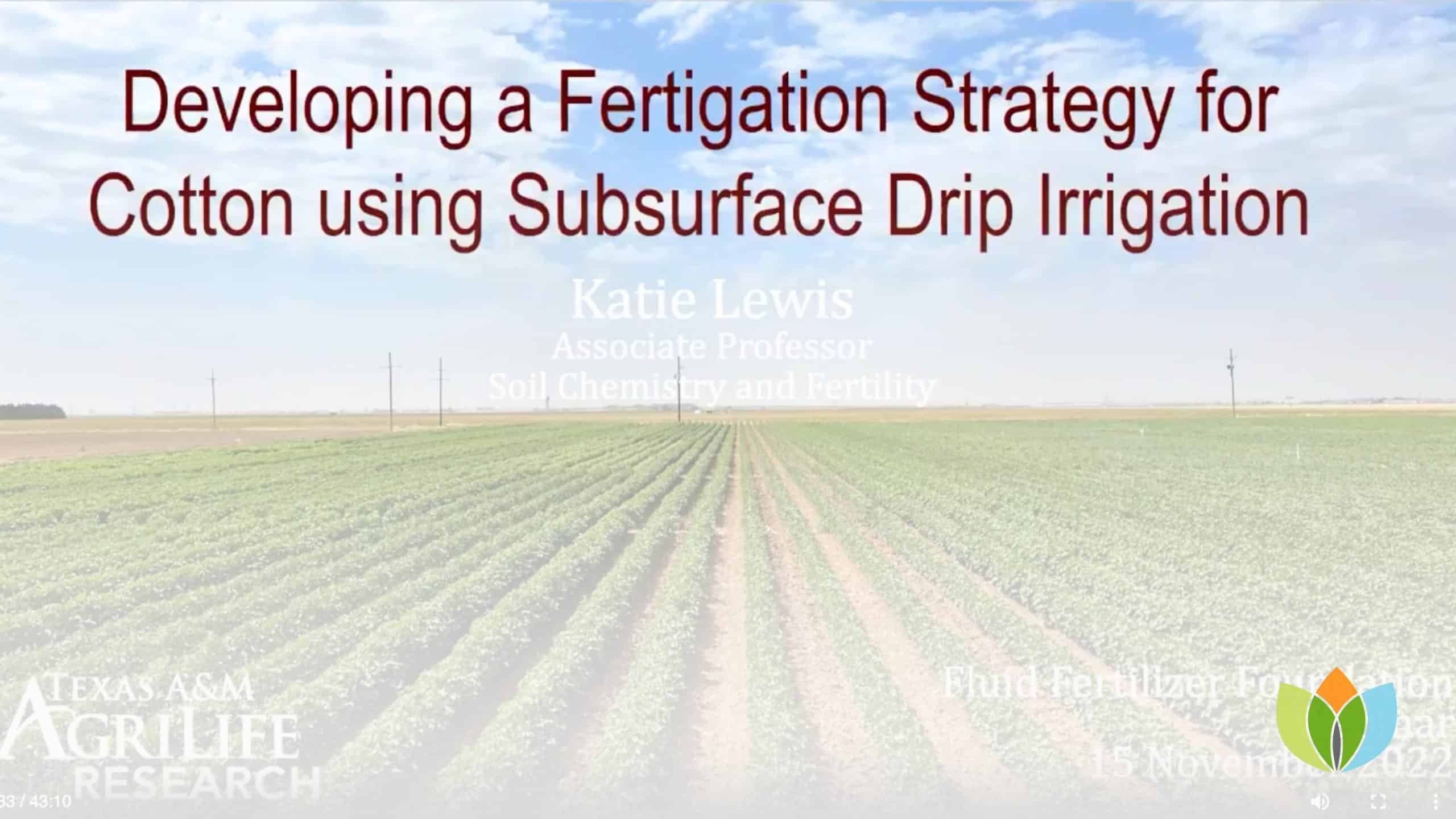 Developing a Fertigation Strategy for Cotton using Subsurface Drip Irrigation
